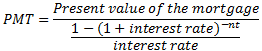 Present value of the mortgage PMT = 1-(1 + interest rate) -nt interest rate