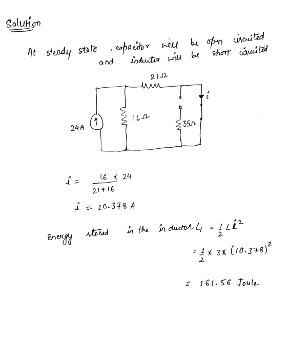 solution At steady state capacitor will be open ciscuited and indutor will be short carmited 2112 um 1 162 352 24A bo 16 X 24