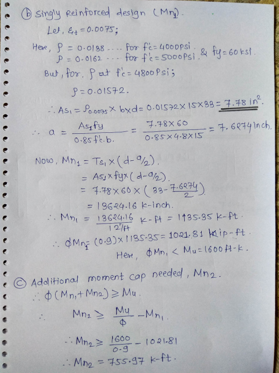1 Singly Reinforced design (Mr. Let, & + = 0.0075; Hese, 8 = 0.0138.... For fc=4000psi . P = 0.0162 for fc = 5000psi.& fy = 6