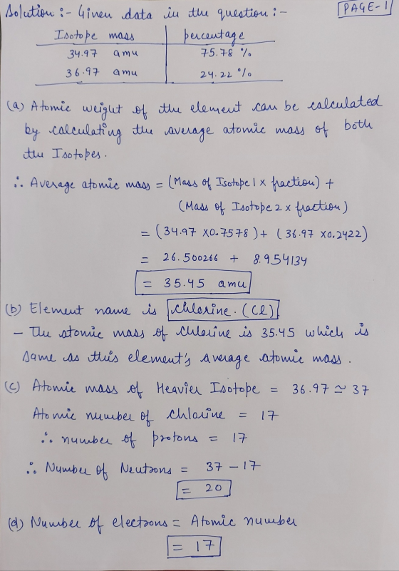 IPAGE 1 e solution :- Gineu data in the question in Isotope mass percentage 34.97 amu 75.78 % 36.97 amu 24.22% (a) Atomic wei