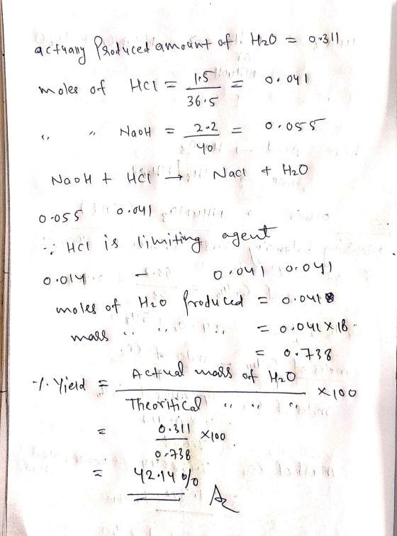 actuany Produced amount of! H2O = 0-3!), moles of HCl = 1520. 365 die - Naol = 2^2 = 0.0555 Naoh + Her fyll Naçi & H2O 0.055
