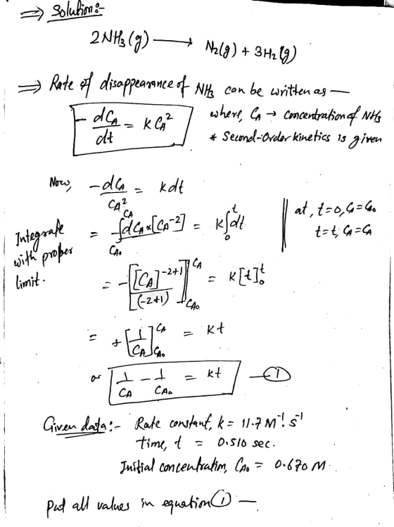=> Solution . 2NH3(g) — Nalg) + 34449) ) Rate of disappearance of NH3 can be written as whert, Con Concentration of NHS dCA =