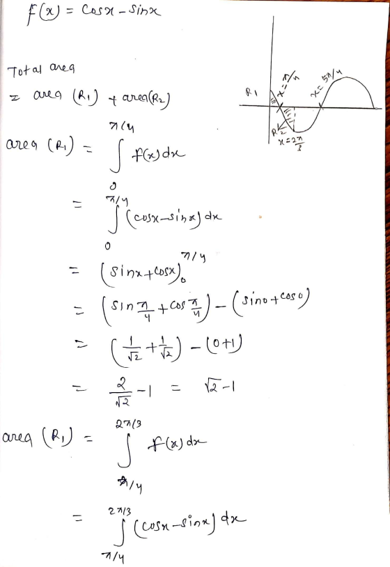 J = Cosa-sina Total area z area (R1) + area (Re) Xi 58/ 7CM area (R.) = l fod dy (cosx-sinal de . 714 = (sima plesny = (son I