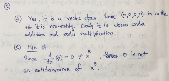 (d) Yes, it is a vector space. Since (6,0,0,0) is in the set it is non-empty. Kleasly it is closed under so addition and scal