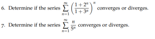 (1+2 6. Determine if the series & GIM) converges or diverges. IM: IM 7. Determine if the series e converges or diverges. t