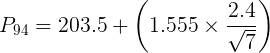 \large P_{94}= 203.5 +\left ( 1.555\times\frac{2.4}{\sqrt{7}} \right )