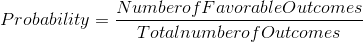 Probability = \frac{Number of Favorable Outcomes}{Total number of Outcomes}