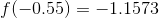 f(-0.55)=-1.1573