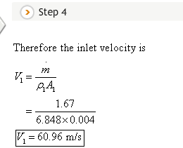 Step 4 Therefore the inlet velocity is M2 24 1.67 6.848x0.004 60.96 m/s