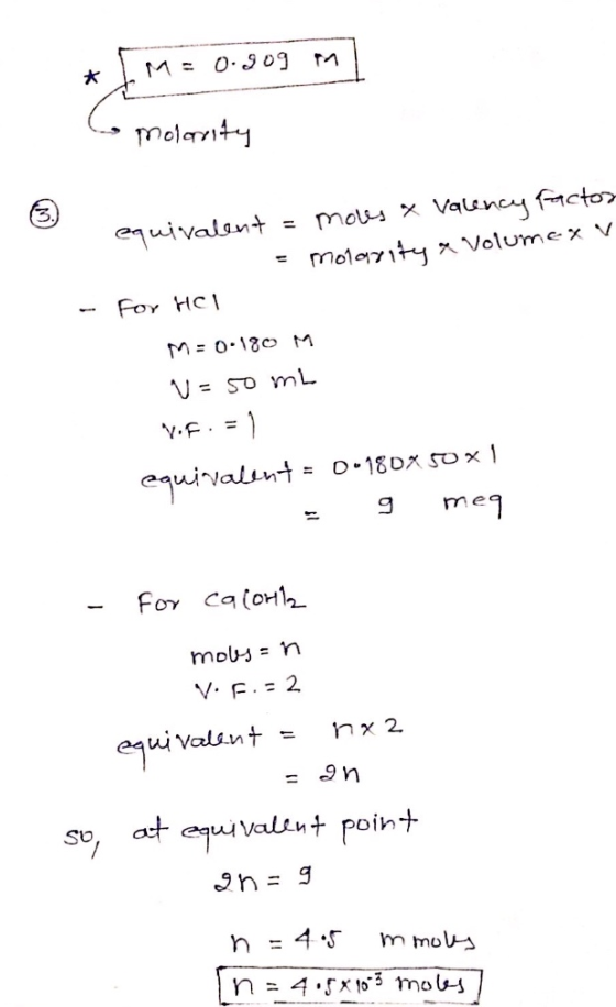 I M = 0.909 in molarity - equivalent = moves & Valency factor 1. = molarity & volumea v For Hel M = 0·180 M V = 50 mL yf.=) e