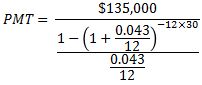 PMT= $135,000 -12X30 0.043 1 + 12 0.043 12
