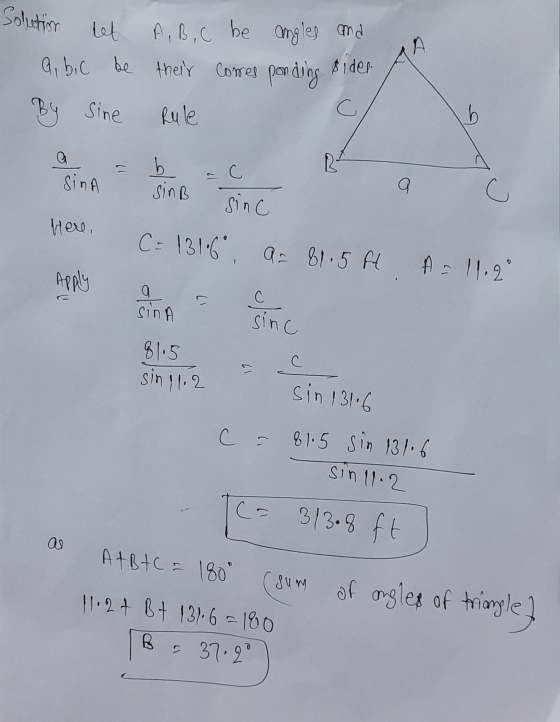 Solution А let A, B, C be angles and a, bic be their comes ponding Alder By sine Rule С a 2- b sinB С SinA a C sinc Here, C: