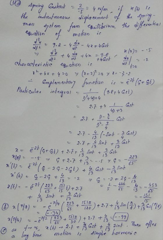 wa Spring Constant 2 / 3 = 4 N/m if 4/o)= -.5 alt the instantaneous displacement the spring - system from equillitrium, the d