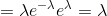 =\lambda e^{-\lambda}e^{\lambda}=\lambda