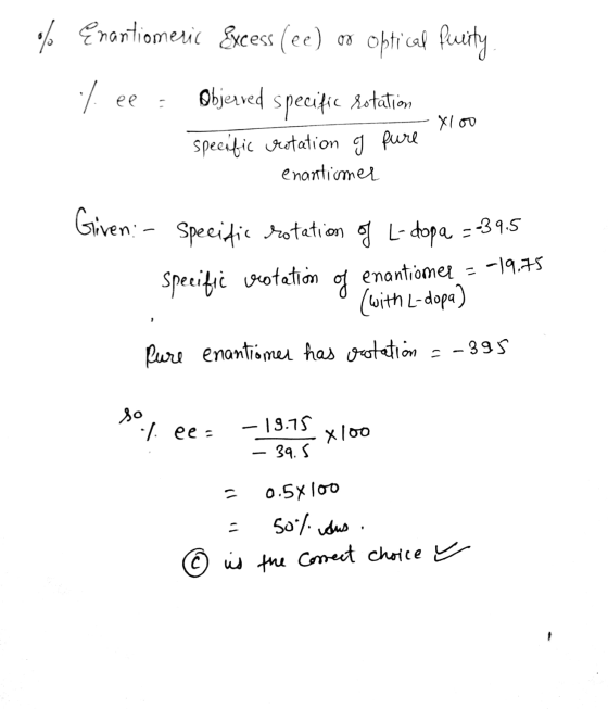 of Enantiomeric Excess (ee) or optical fueity L ee : Objerved specific rotation specific rotation of pure enantiomer -xloo Gi