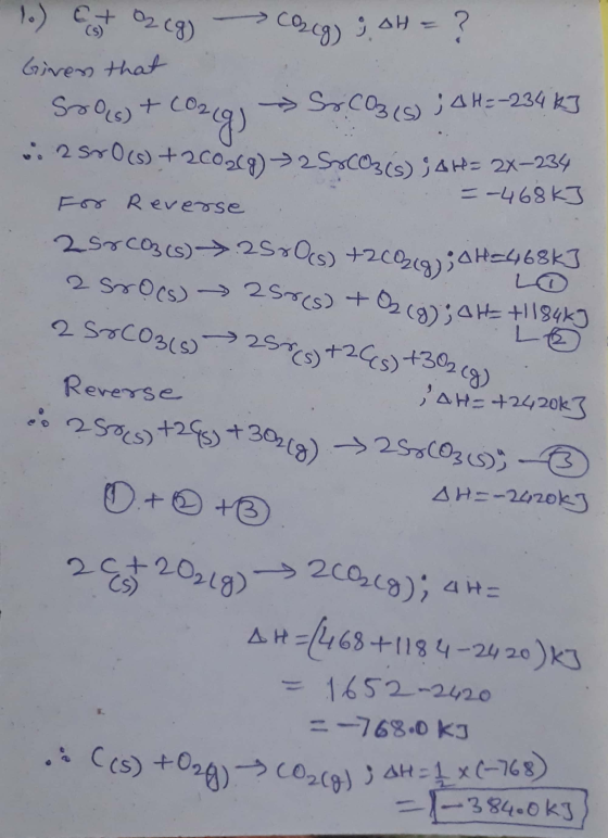 1o) + O2 (g) Cocg) ; OH = ? Given that 5000 + CO2g) → So. CO3(s) ;4H2-234 kg .: 2 so0 (s) +200269) ► 258003(s);AH= 2X-234 · =
