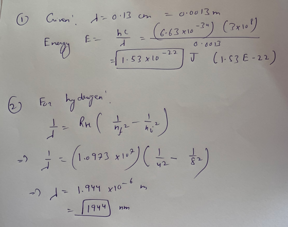 1.944 x 10-6 O -0.0013m Criveni d=0.13 cm (6.63 +10 -34) (3x10 P) ha E- Enerzy 0.0013 - 22 1.53 x 10 J (1.53 E-22) @ For hy d