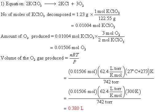 1) Equation: 2Kag, → 2C1 + 30, No of moles of KCIO, decomposed = 1.23g x- 220 x 1mol KCIO 53* 122.55 g = 0.01004 mol KCIO, Am