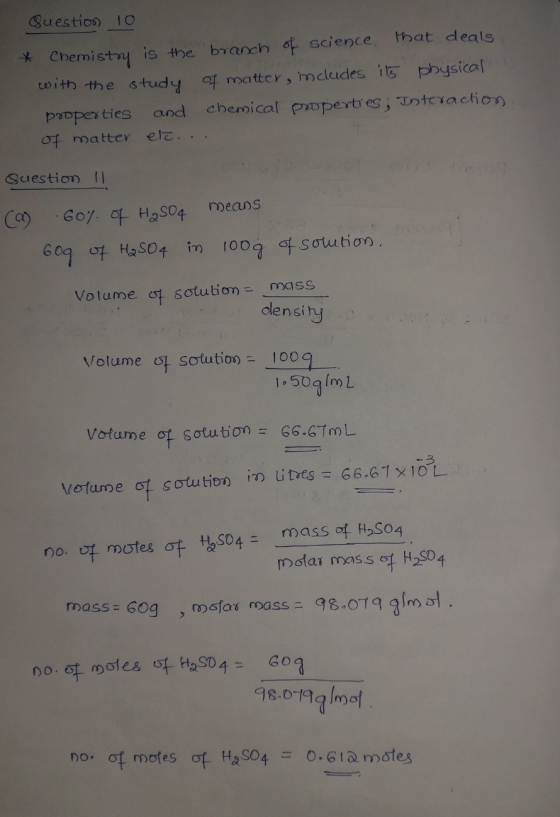 Question 10 that deals * Chemistry is the branch of science. with the study of matter, in dudes 115 physical properties and c