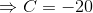 >>C= -20