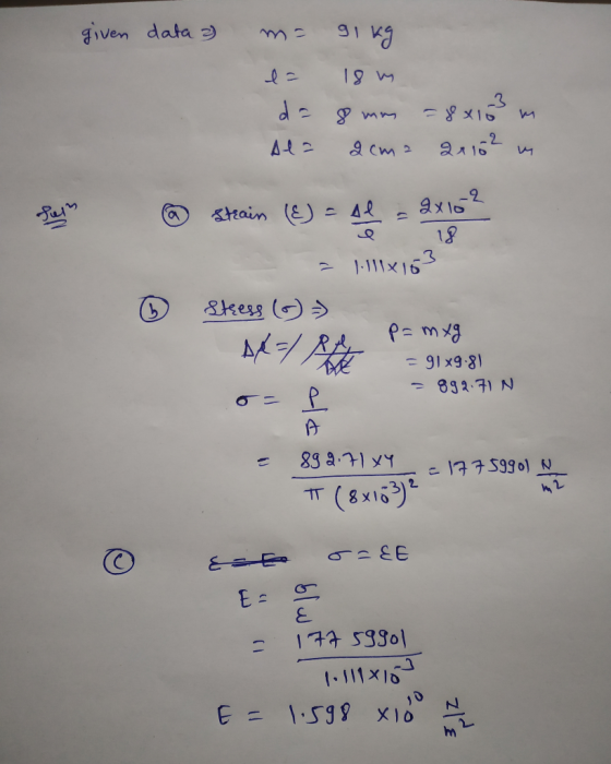 given data 2 m= 91kg e = 18m da & man = 8x163 m Ala acma 2,15² m @ Stain (2) - Al - axio? = 1.lllx163 © Stress =) p= mxg Buyi