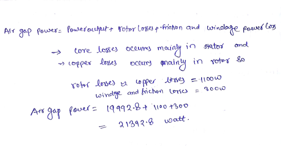 and ♡ Air gap Power Power output rotor losses pafriction and windage power loss core losses occures mainly in stetos - copper