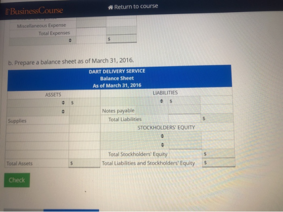 A Return to course Business Course Miscellaneous Expense Total Expenses %24 b. Prepare a balance sheet as of March 31, 2016.