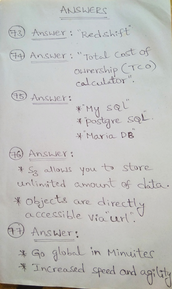 ANSWERS 43 Answer: Redshift 74 Answer: Total cost of ownership (TCO) calculator. 45 Answer: *My SQL * postgre SQL. * Maria