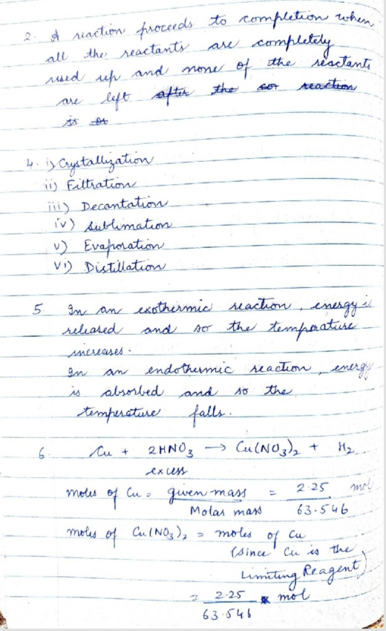 2. A reaction proceeds to all the reactants are used up and none are left after the completion when completely of the reactan