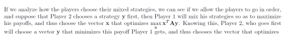 If we analyze how the players choose their mixed strategies, we can see if we allow the players to go in order, and suppose t