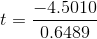 t=\frac{-4.5010}{0.6489}