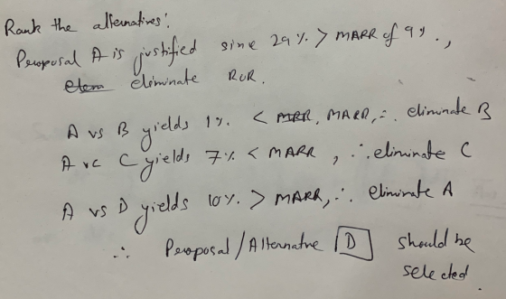 Rank the alternatives: Peoposal A is justified sine 29% 7 MARR of 99 .. elem Eliminate RoR. A vs B yields 15. CMRR, MARR, a.