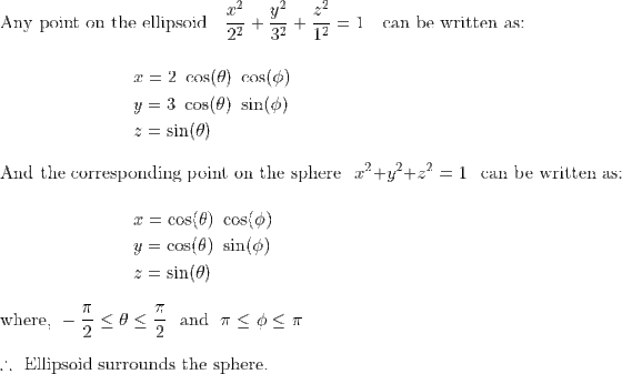 Any point on the ellipsoid 52 + 2 + 2 =1 can be written as: 1 = 2 cos(6) cos(6) y= 3 cos(0) sin(0) 2 = sin(0) And the corresp