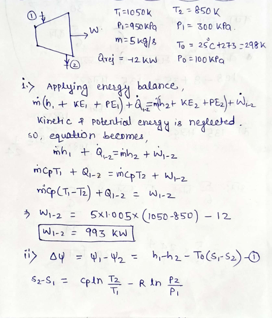 sW. T=1050K P1 = 950 kPa - m= 5 kg/8 Qrej = 42 kW T2=850k Pi= 300 kPa To = 25 C +273 = 298k Po=100 kPa To > Applying energy b