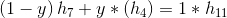 \left ( 1-y \right )h_{7}+y*\left ( h_{4} \right )=1*h_{11}