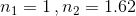 n1= 1 , n2 = 1.62