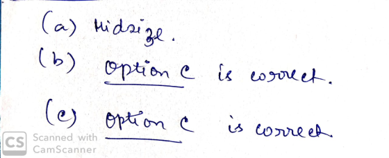 (a) Midsize (b) option C (e) Option @ is correct. is correct Scanned with - CamScanner