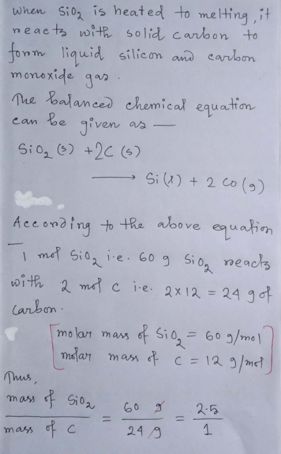 when SiO2 is heated to melting it reacts with solid carbon to form liquid silicon and carbon monoxide gas The balanced chemic