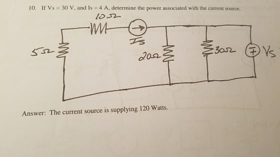 10. If Vs = 30 V, and is = 4 A, determine the power associated with the current source. OSレ Answer: The current source is sup