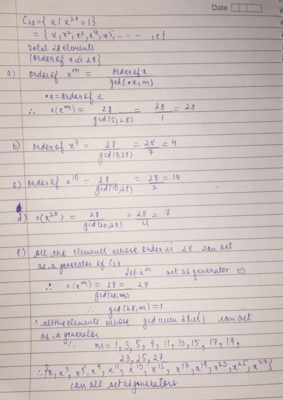 Daten | C28=fal x2 = 13 = {u, x, x, x4, xs, --- Total 28 elements (order of a l 28} order of ordert um = th= order of a ged(o