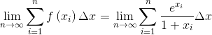 \lim_{n\rightarrow \infty }\sum_{i=1}^{n}f\left ( x_i \right )\Delta x=\lim_{n\rightarrow \infty }\sum_{i=1}^{n}\frac{e^{x_i}}{1+x_i}\Delta x