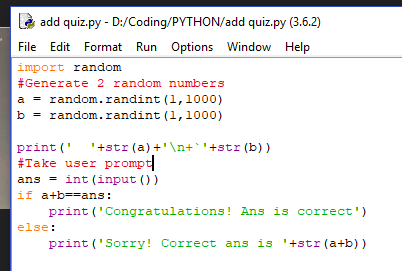 ._d add quiz.py-D:/Coding/PYTHON/add quiz.ру (3.6.2) File Edit Format Run Options Window Help import random #Generate 2 rando