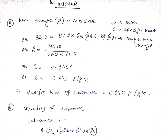 W. ANSWER @ Heat Climge (SS) 2 mx Swat mo man so specific heat 3210 = 17.280 SX (89.2-22. 6 st → Temperature change. on sz 32