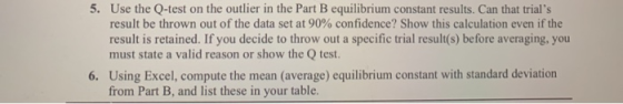 5. Use the Q-test on the outlier in the Part B equilibrium constant results. Can that trials result be thrown out of the dat