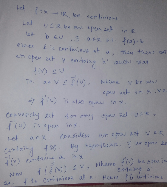Let F:x IR be continious. Let USIR be aM open set in IR. ut b EU.,3 fra)=6 aC以 6t Sinee f is continious at a. they there ess