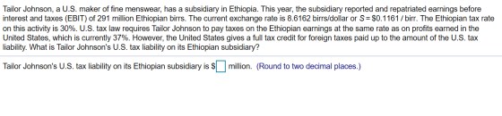 Tailor Johnson, a U.S. maker of fine menswear, has a subsidiary in Ethiopia. This year, the subsidiary reported and repatriat