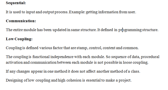 Sequential: It is used to input and outputprocess.Example: getting information from user Communication: The entire module has