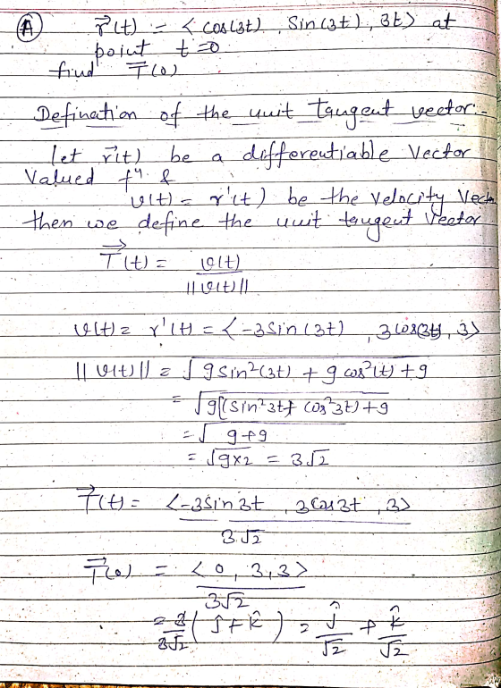 A řit) <cosist) Sin cat) at) at point t find To Defination of the unit tangent vector. let rit) be differentiable Vector Valu