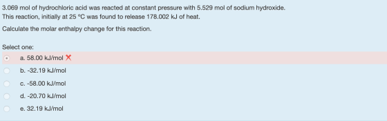 3.069 mol of hydrochloric acid was reacted at constant pressure with 5.529 mol of sodium hydroxide. This reaction, initially