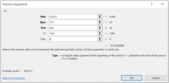 Function Arguments ? X PV 9.2%/2 Rate 0.046 Nper 10 2 20 Pmt 88/2 44 Fv 1000 1000 Туре d -974.2080996 Returns the present val